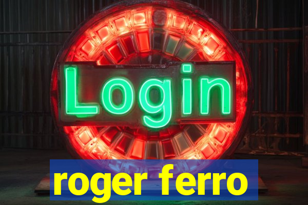 roger ferro